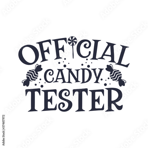 Official candy tester slogan inscription. Vector quotes. Illustration for Halloween for prints on t-shirts and bags  posters  cards. Isolated on white background. Halloween phrase.