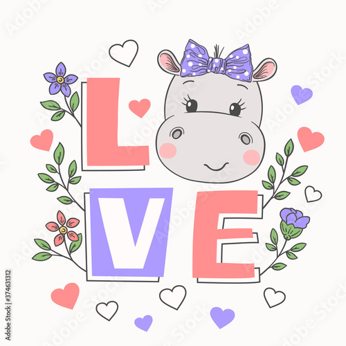 Cute hippo girl face, flowers. Love slogan. Cartoon vector illustration design for t-shirt graphics, fashion prints