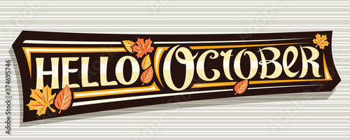 Vector lettering Hello October, black logo with curly calligraphic font, falling autumn leaves and decorative stripes, greeting card with swirly unique lettering hello october on grey background.