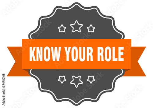 know your role label. know your role isolated seal. sticker. sign