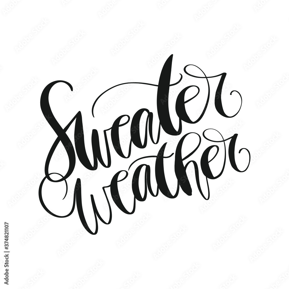 Fototapeta premium Sweater Weather Phrase Isolated On A White Background Hand Drawn Illustration 