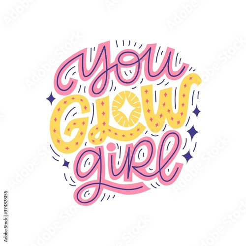You glow girl vector hand drawn lettering. Skin care that helps face skin glowing. Fun bright inspirational quote for web banner, card poster design isolated phrase with decor elements.