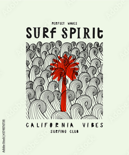 Surf spirit typography illustration t-shirt print. Waves and palm-tree tropical vacation in California t-shirt print.