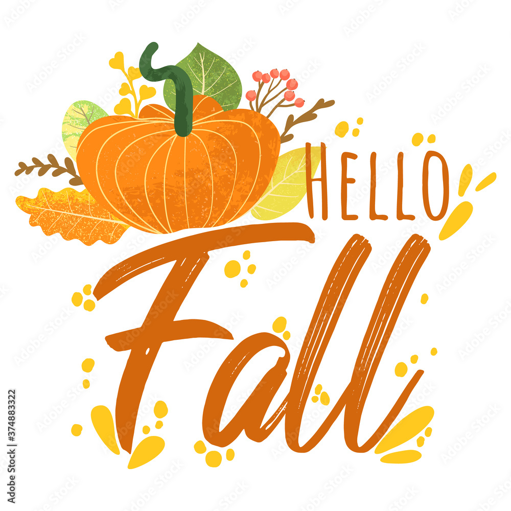 Plakat Hello Fall - Autumn typography quotes with autumns elements. Vector quotes with autumns leaves, branch, pumpkin and berries. Isolated on white background.