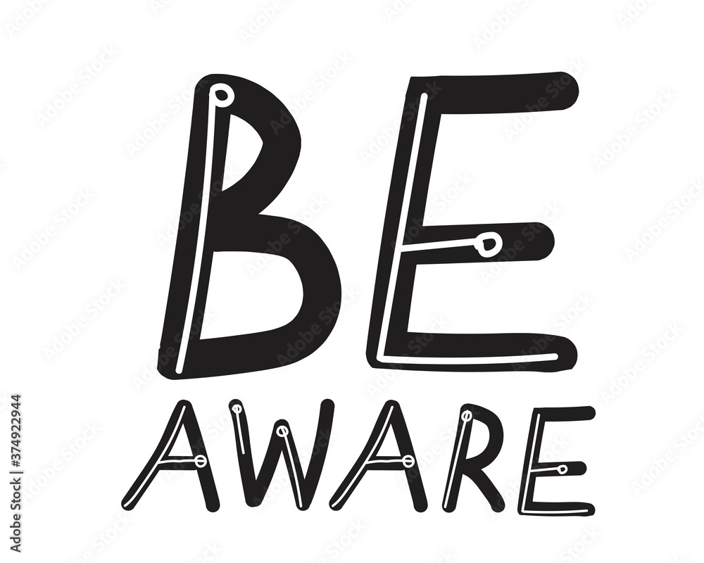 Lettering with text Be aware isolated on white background for design, vector stock illustration with words, quote or motivational slogan for young Lettering with text Be aware isolated on white background for design, vector stock illustration with words, quote or motivational slogan for young