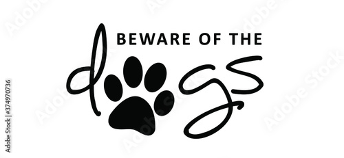 Slogan beware of the dog. Danger, warning sign Vector dogs silhouette, animals footprints, steps, foot, feet pictogram. Print for hound step, woof quote. Caution signs Cartoon line pattern. Funny foot