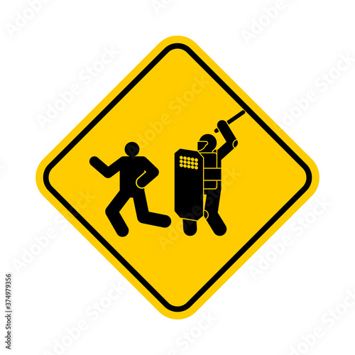 Attention police arbitrariness. Warning yellow road sign. Caution riot police Violence and bullying. Demonstration, protesting symbol icon