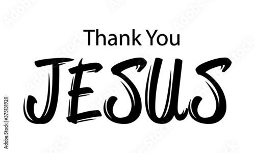 Thank You Jesus, Christian faith, Typography for print or use as poster, card, flyer or T Shirt 