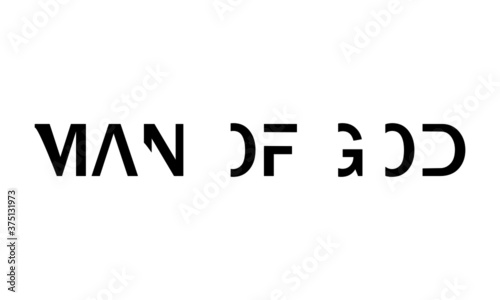 Man of God, Christian faith, Typography for print or use as poster, card, flyer or T Shirt 