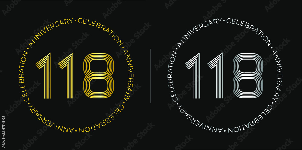 118th birthday. One hundred and eighteen seventeen years anniversary celebration banner in golden and silver colors. Circular logo with original numbers design in elegant lines.
