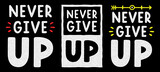 Retro white lettering. Vintage calligraphy. Never give up. Hand drawn grunge quote.