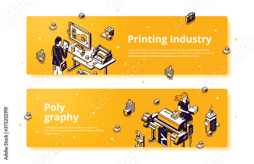 Polygraphy, printing house industry isometric web banner. Designers work with printers and computer software, press business equipment and consumables in office, 3d vector header or footer for website