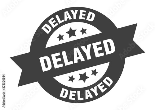 delayed sign. round ribbon sticker. isolated tag