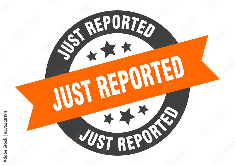 Fototapeta premium just reported sign. round ribbon sticker. isolated tag
