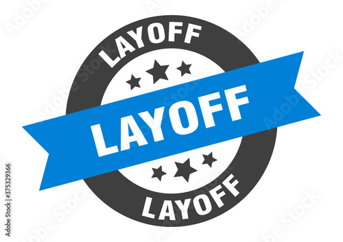 layoff sign. round ribbon sticker. isolated tag