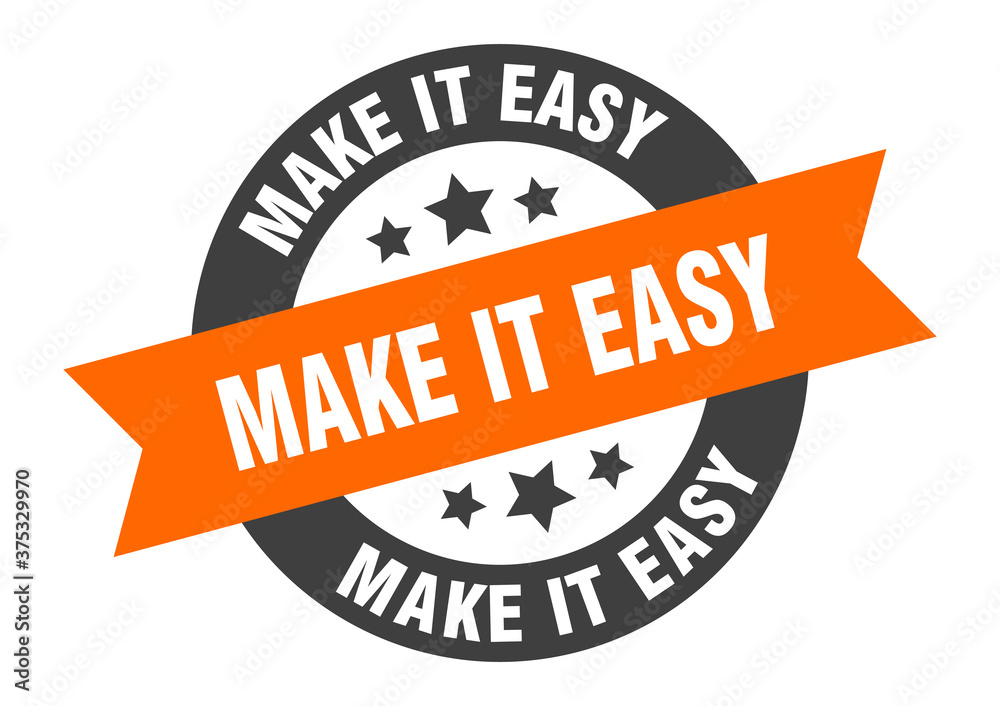 Obraz premium make it easy sign. round ribbon sticker. isolated tag