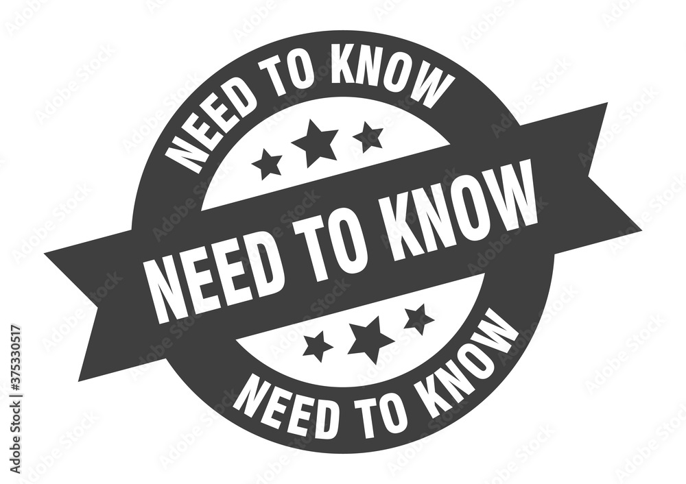 need to know sign. round ribbon sticker. isolated tag