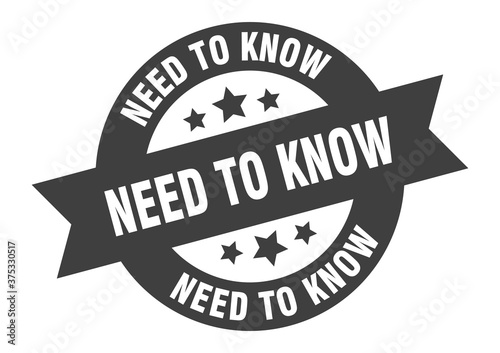 need to know sign. round ribbon sticker. isolated tag