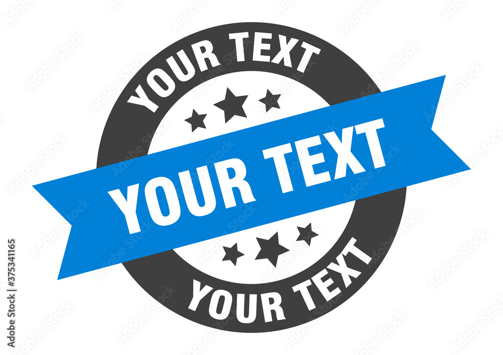 Fototapeta premium your text sign. round ribbon sticker. isolated tag
