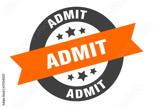 admit sign. round ribbon sticker. isolated tag