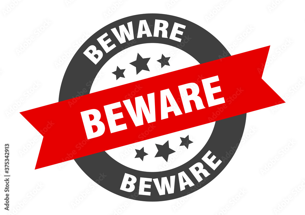 Fototapeta premium beware sign. round ribbon sticker. isolated tag