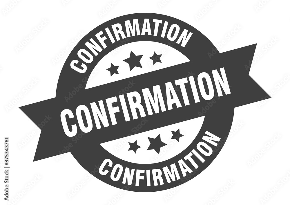 Fototapeta premium confirmation sign. round ribbon sticker. isolated tag