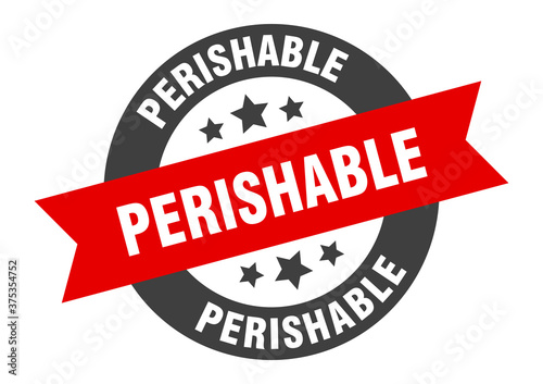 perishable sign. round ribbon sticker. isolated tag