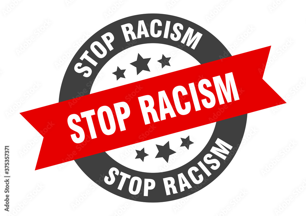 Obraz premium stop racism sign. round ribbon sticker. isolated tag