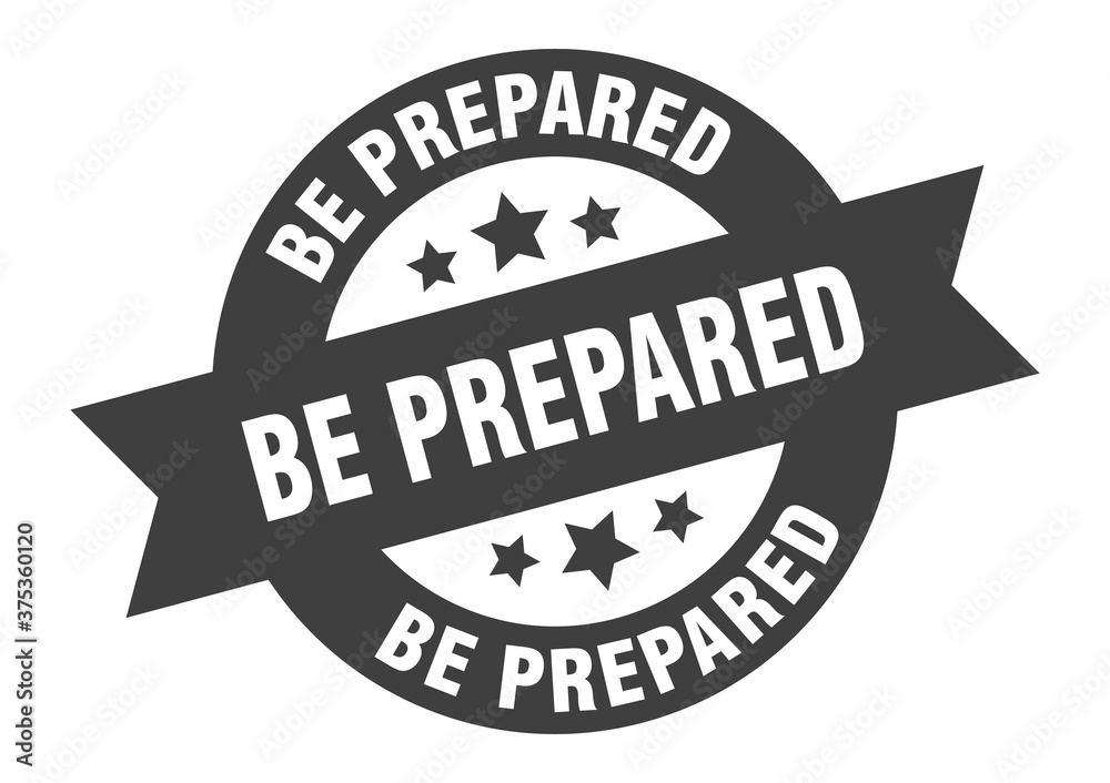 Obraz premium be prepared sign. round ribbon sticker. isolated tag