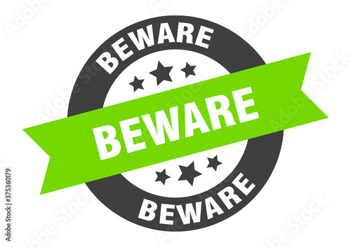 beware sign. round ribbon sticker. isolated tag