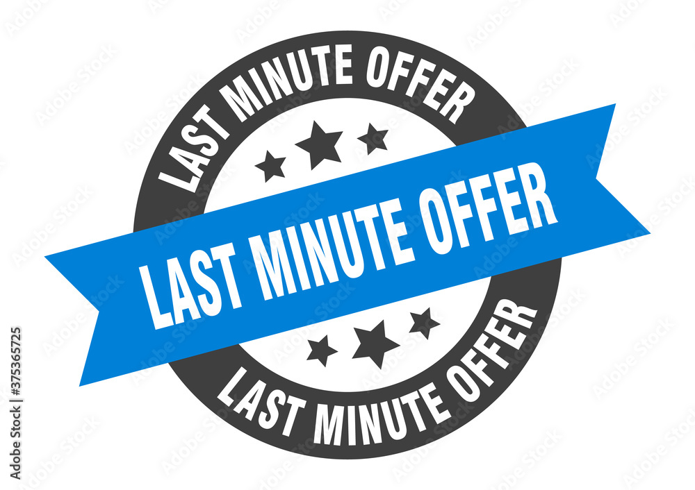 Fototapeta premium last minute offer sign. round ribbon sticker. isolated tag