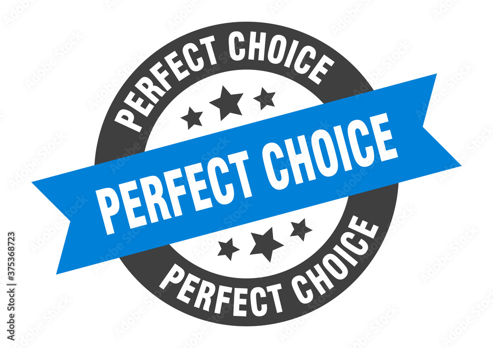 Fototapeta premium perfect choice sign. round ribbon sticker. isolated tag