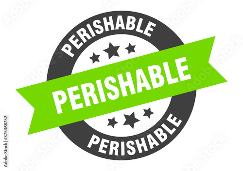 perishable sign. round ribbon sticker. isolated tag