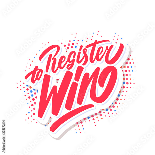 Register to win. Vector lettering.