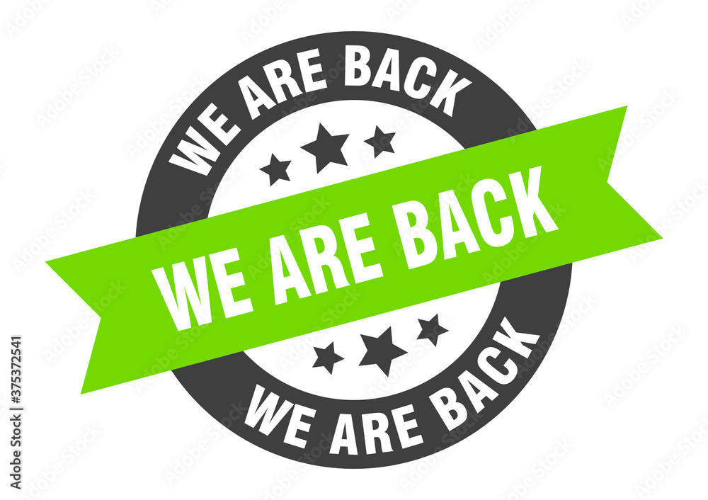 Fototapeta premium we are back sign. round ribbon sticker. isolated tag