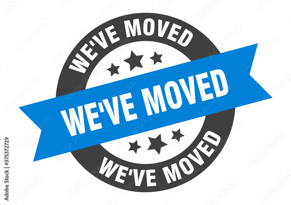 Fototapeta premium we've moved sign. round ribbon sticker. isolated tag