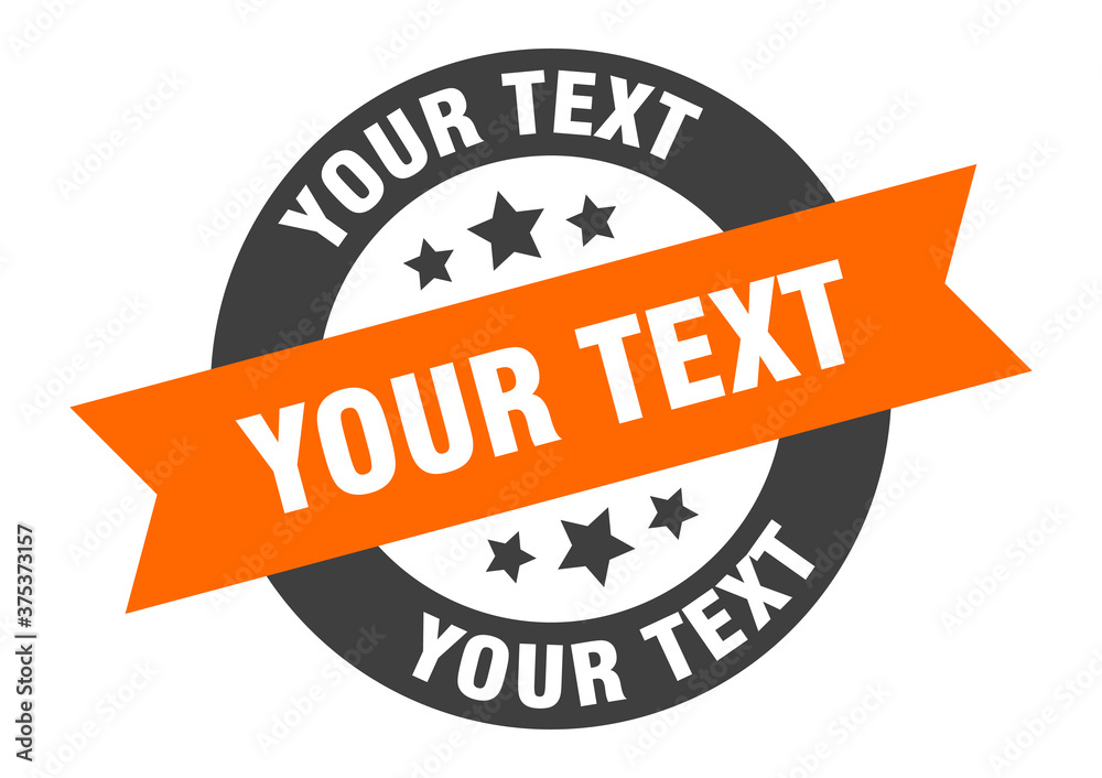 Fototapeta premium your text sign. round ribbon sticker. isolated tag