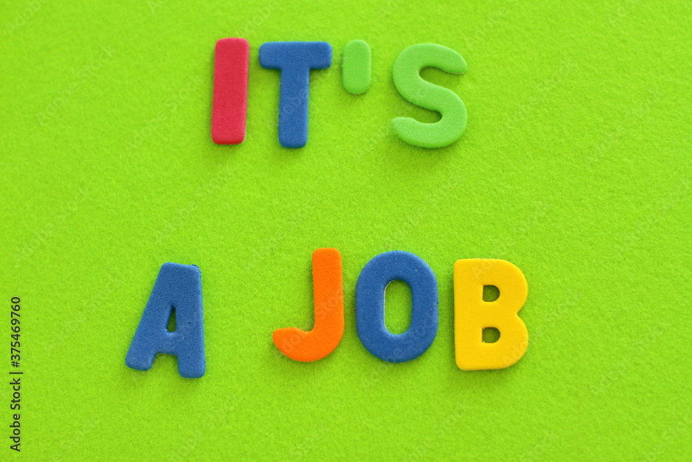 Fototapeta premium It's a job lettering, color letters, on colorful background, word writing concept