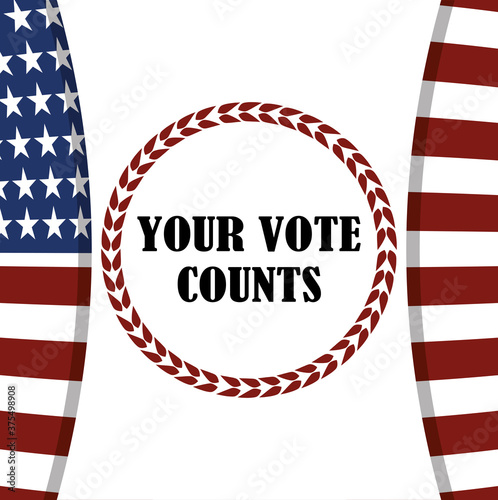 your vote counts flag american patriotism, politics voting and elections USA, make it count