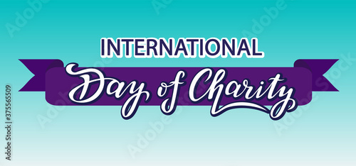 international day of charity lettering text design. vector illustration of september celebration.