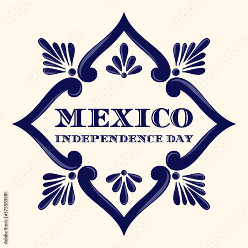 Mexico Independence Day, 16 September, illustration vector. Traditional ceramic talavera tile ornament pattern frame. Background design for carnival party poster or mexican fiesta banner.