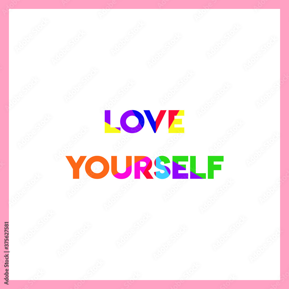 love yourself. Life quote with modern background vector illustration