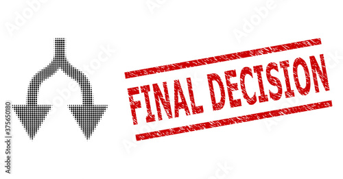 Split arrows down halftone dotted vector and Final Decision scratched stamp seal. Stamp seal includes Final Decision tag between parallel lines.