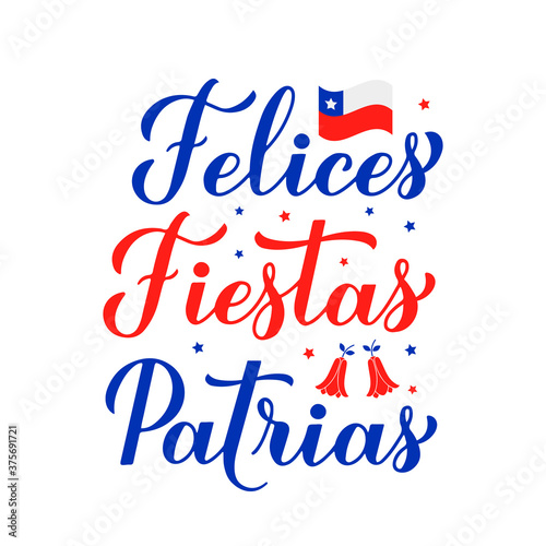 Felices Fiestas Patrias - Happy National Holidays hand lettering in Spanish. Chile Independence Day celebrated on September 18. Vector template for typography poster, banner, greeting card, flyer