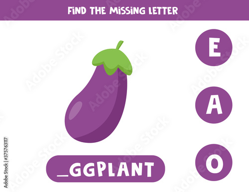 Find missing letter and write it down. Cute cartoon eggplant.