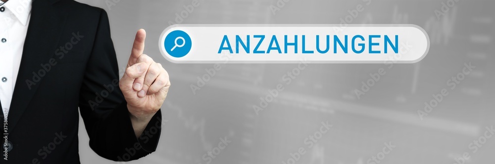 Anzahlungen. Mann zeigt mit Finger auf Suchfeld im Internet-Browser. Wort/Text (blau) in der Suche. Anzahlungen. Mann zeigt mit Finger auf Suchfeld im Internet-Browser. Wort/Text (blau) in der Suche.