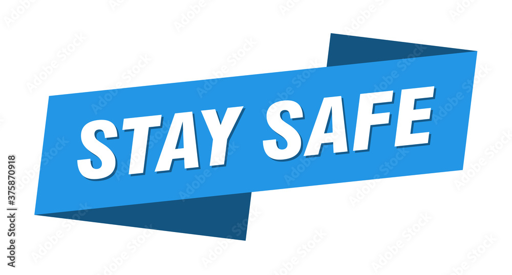 stay safe banner template. ribbon label sign. sticker