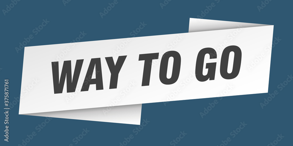 way to go banner template. ribbon label sign. sticker way to go banner template. ribbon label sign. sticker