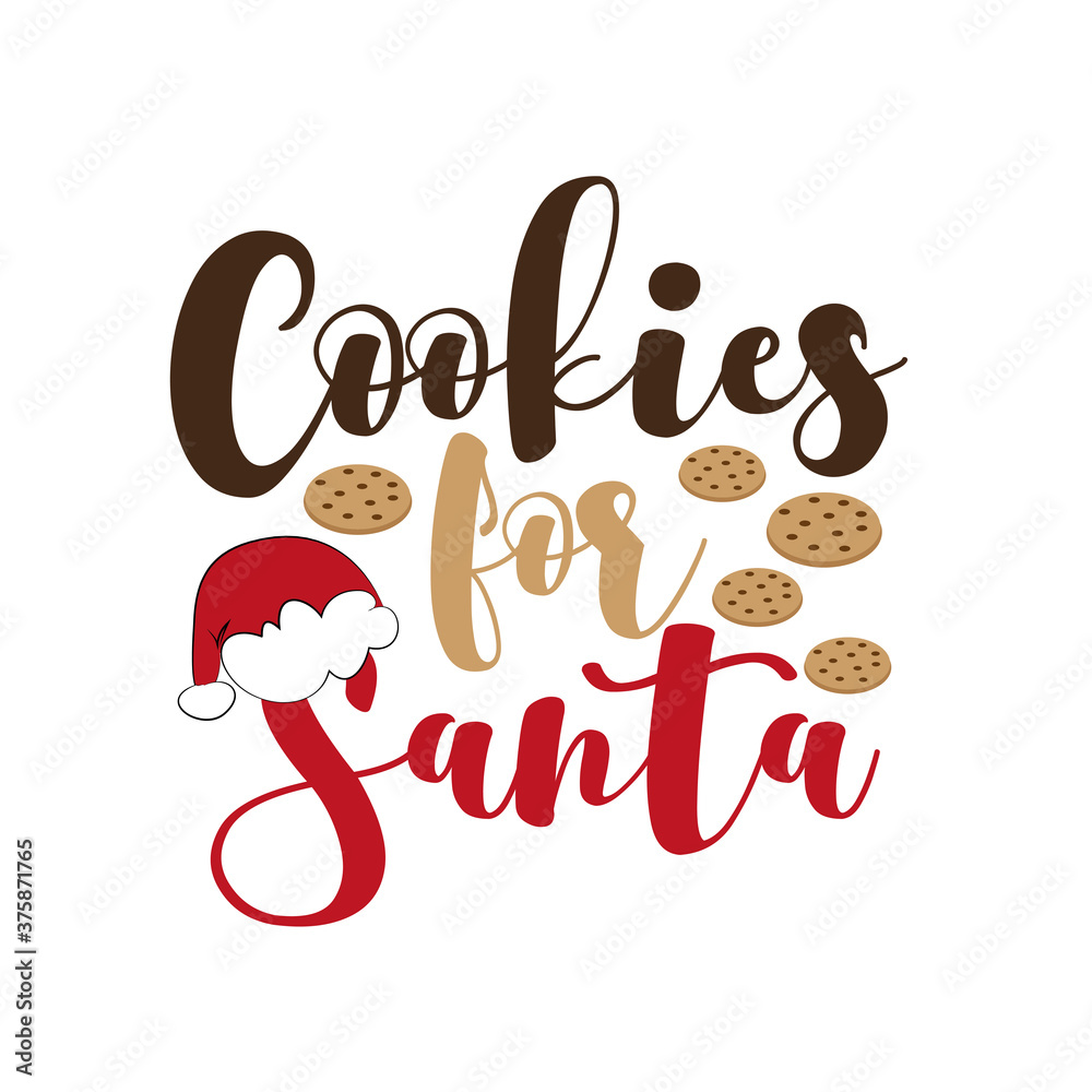 Obraz premium Cookies For Santa - Christmas holiday quotes. Perfect for scrapbooking, kids, stationery, Christmas, clothing, and home decor projects.