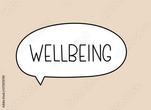 Wellbeing inscription. Handwritten lettering illustration. Black vector text in speech bubble. Simple outline marker